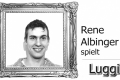 René Albinger spielt Luggi