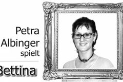 Petra Albinger spielt Bettina